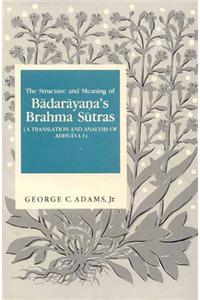 Structure and Meaning of Badarayana's Brahma Sutra