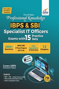 The All New Professional Knowledge for IBPS & SBI Specialist IT Officer Exams with 15 Practice Sets 7th Edition