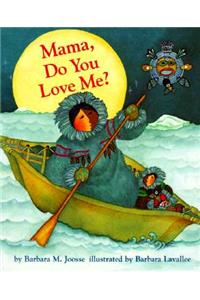 Mama, Do You Love Me? Board Book: (Children's Storytime Book, Arctic and Wild Animal Picture Book, Native American Books for Toddlers)