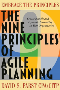 Nine Principles of Agile Planning: Create Nimble and Dynamic Forecasting in Your Organization