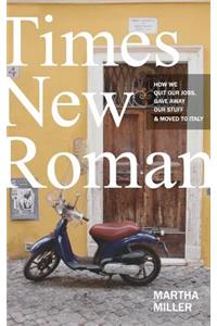 Times New Roman: How We Quit Our Jobs, Gave Away Our Stuff & Moved to Italy