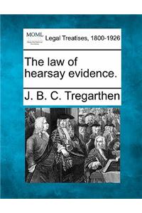 law of hearsay evidence.