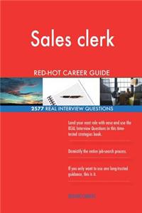 Sales clerk RED-HOT Career Guide; 2577 REAL Interview Questions