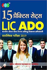 15 Practice Sets LIC ADO Life Insurance Corporations of India Apprentices Development Officer PRE. EXAM 2019 Strictly According to Latest Exam Pattern ... [paperback] JBC Editorial Team [Jan 01, 2019]