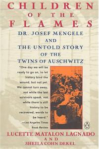 Children of the Flames: Dr. Josef Mengele and the Untold Story of the Twins of Auschwitz