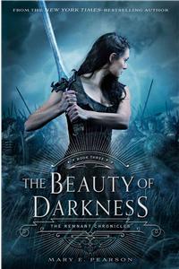 Beauty of Darkness: The Remnant Chronicles, Book Three