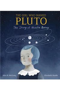 Girl Who Named Pluto: The Story of Venetia Burney