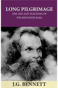 Long Pilgrimage: The Life and Teaching of the Shivapuri Baba