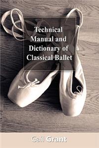 Technical Manual and Dictionary of Classical Ballet