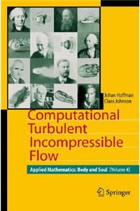 Computational Turbulent Incompressible Flow