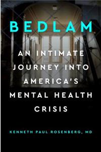 Bedlam: An Intimate Journey Into America's Mental Health Crisis