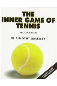 The Inner Game of Tennis: The Classic Guide to the Mental Side of Peak Performance