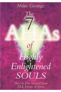 7 Aha`s of Highly Enlightened Souls