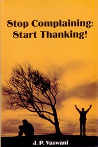 Stop Complaining: Start Thanking!