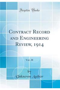 Contract Record and Engineering Review, 1914, Vol. 28 (Classic Reprint)