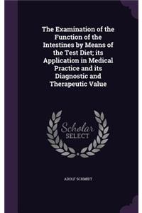 Examination of the Function of the Intestines by Means of the Test Diet; its Application in Medical Practice and its Diagnostic and Therapeutic Value