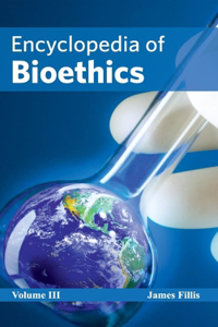 Encyclopedia of Bioethics: Volume III