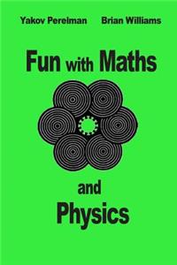 Fun with Maths and Physics