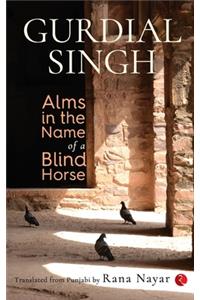 Alms In The Name Of A Blind Horse