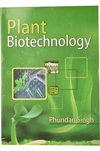 Plant Biotechnology - Phundan Singh