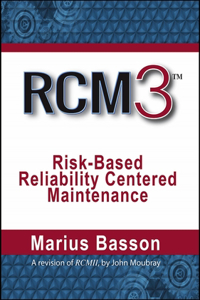 RCM3: Risk-Based Reliability Centered Maintenance