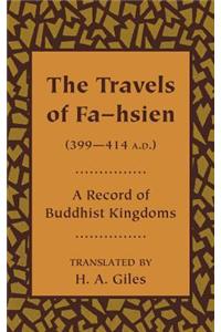 Travels of Fa-Hsien (399 414 A.D.), or Record of the Buddhistic Kingdoms