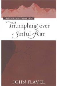 Triumphing Over Sinful Fear