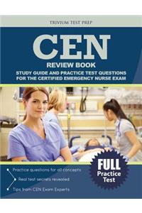 Cen Review Book: Study Guide and Practice Test Questions for the Certified Emergency Nurse Exam