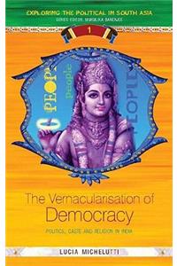 Vernacularisation of Democracy: Politics, Caste and Religion in India