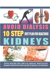 Avoid Dialysis, 10 Step Diet Plan for Healthier Kidneys