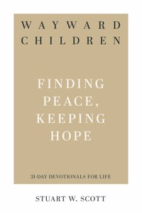 Wayward Children: Finding Peace, Keeping Hope