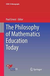 Philosophy of Mathematics Education Today