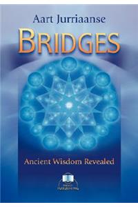 Bridges - Ancient Wisdom Revealed