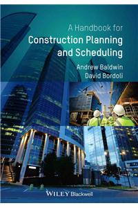 Handbook for Construction Planning and Scheduling