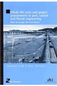 Whole Life Costs and Project Procurement in Port, Coastal and Fluvial Engineering: How to Escape the Cost Boxes