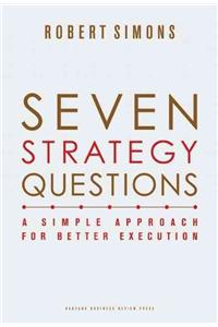 Seven Strategy Questions: A Simple Approach for Better Execution