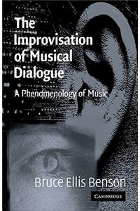 Improvisation of Musical Dialogue: A Phenomenology of Music