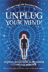 Unplug Your Mind!