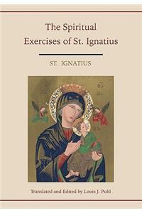 Spiritual Exercises of St. Ignatius. Translated and edited by Louis J. Puhl