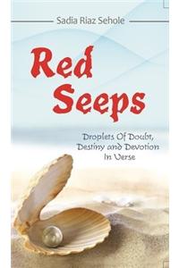 Red Seeps: Droplets Of Doubt, Destiny And Devotion In Vers