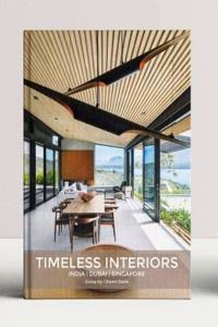 Timeless Interiors: India, Dubai, Singapore