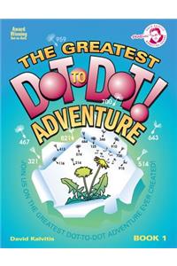 The Greatest Dot-To-Dot Adventure Book 1