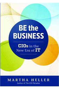 Be the Business: Cios in the New Era of It