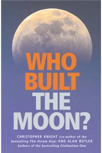 Who Built the Moon?