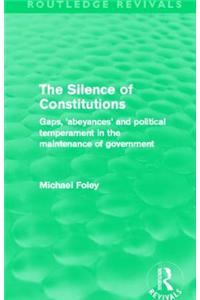 The Silence of Constitutions (Routledge Revivals)