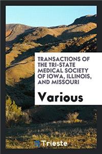 Transactions of the Tri-State Medical Society of Iowa, Illinois, and Missouri