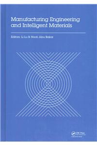 Manufacturing Engineering and Intelligent Materials: Proceedings of the 2015 International Conference on Manufacturing Engineering and Intelligent Materials (Icmeim 2015), Guangzhou, China, 30-31 Janua