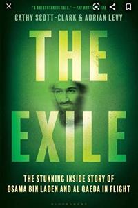 The Exile: The Stunning Inside Story of Osama bin Laden and Al Qaeda in Flight