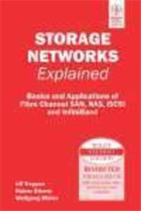 Storage Networks Explained: Basic And Applications Of Fibre Channel San, Nas, Iscsi And Infiniband