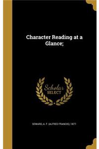 Character Reading at a Glance;